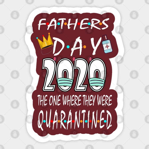 fathers Day 2020 The One We were in Quarantine Sticker by bratshirt